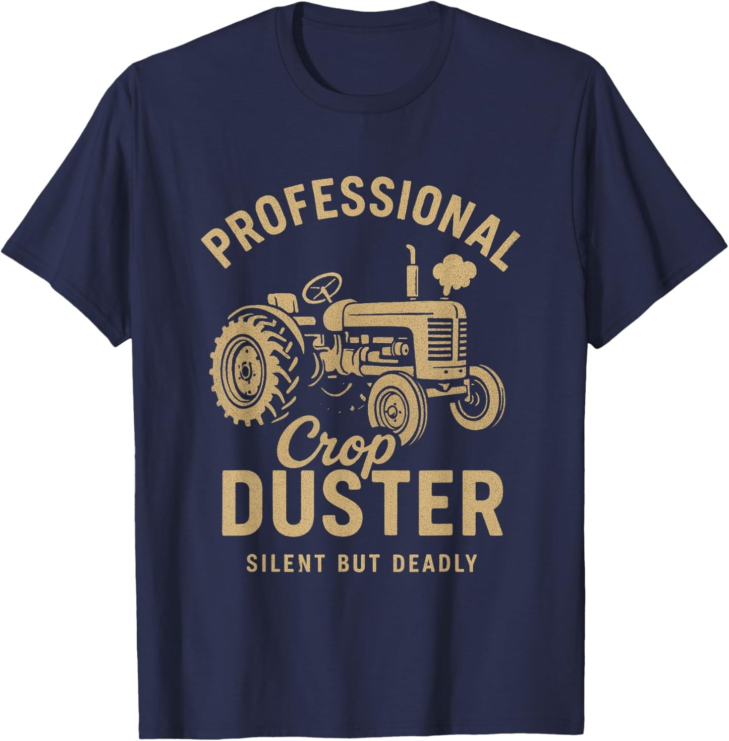 Professional Crop Duster Silent But Deadly T-Shirt - T-Shirt | Navy