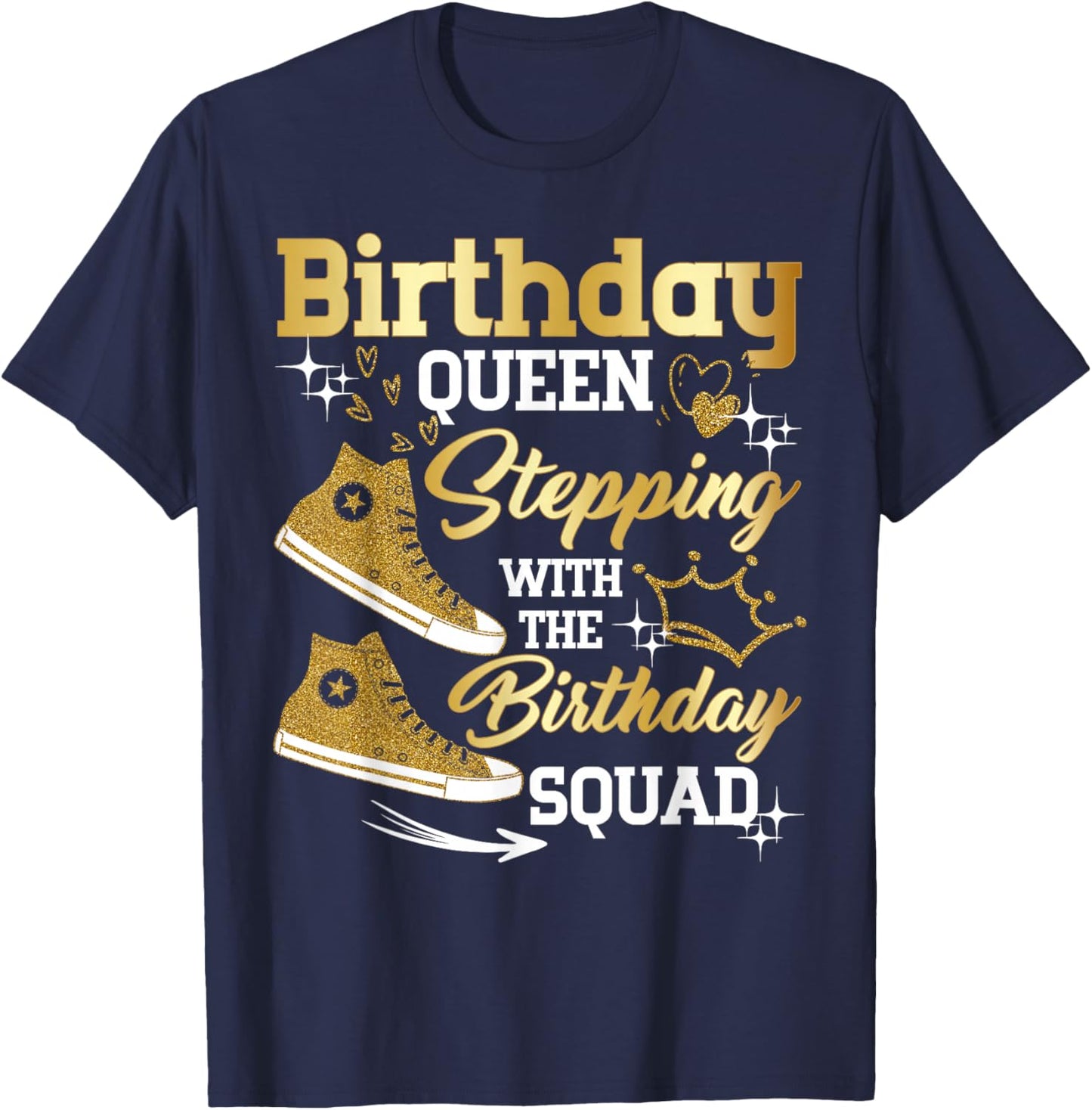 Birthday Queen Shoes Stepping with The Birthday Squad Party T-Shirt - T-Shirt | Navy