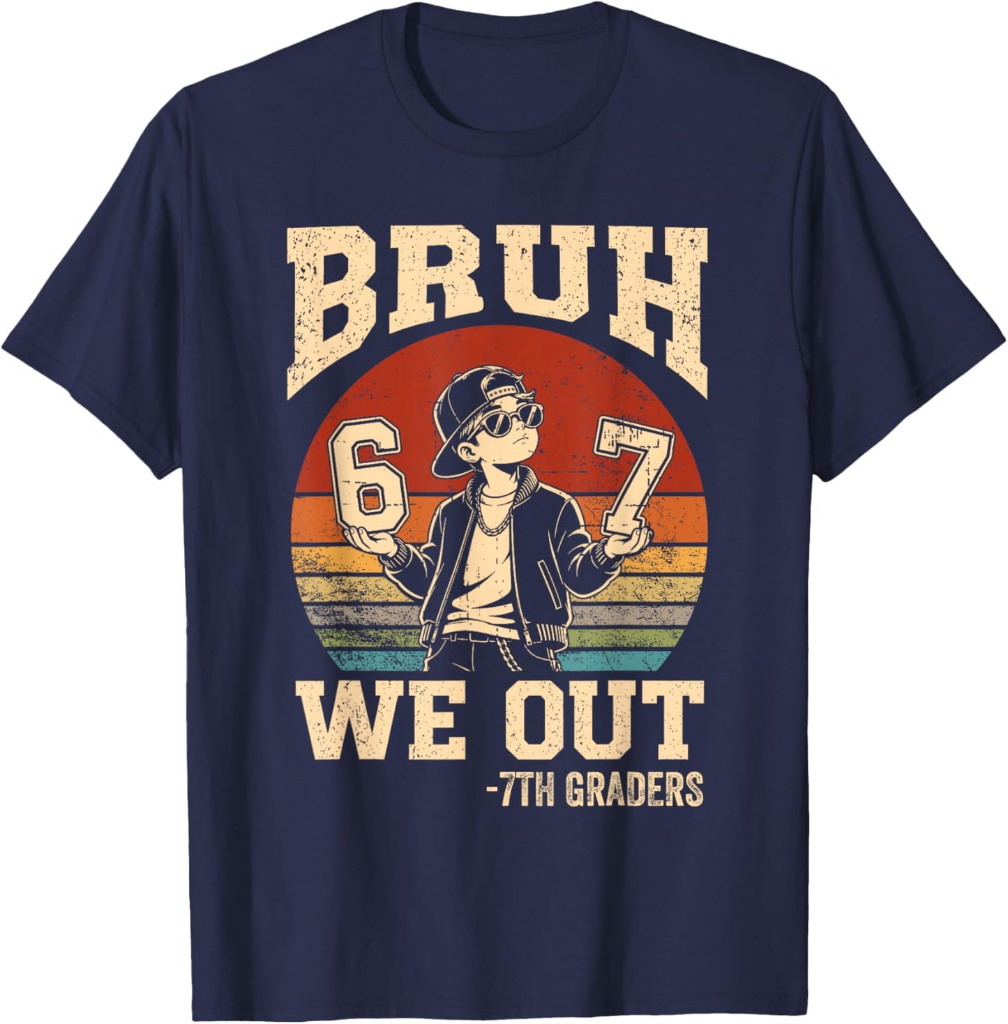 Last Day of School Bruh We Out 7th Grade Graduation 6 7 Meme T-Shirt - T-Shirt | Navy