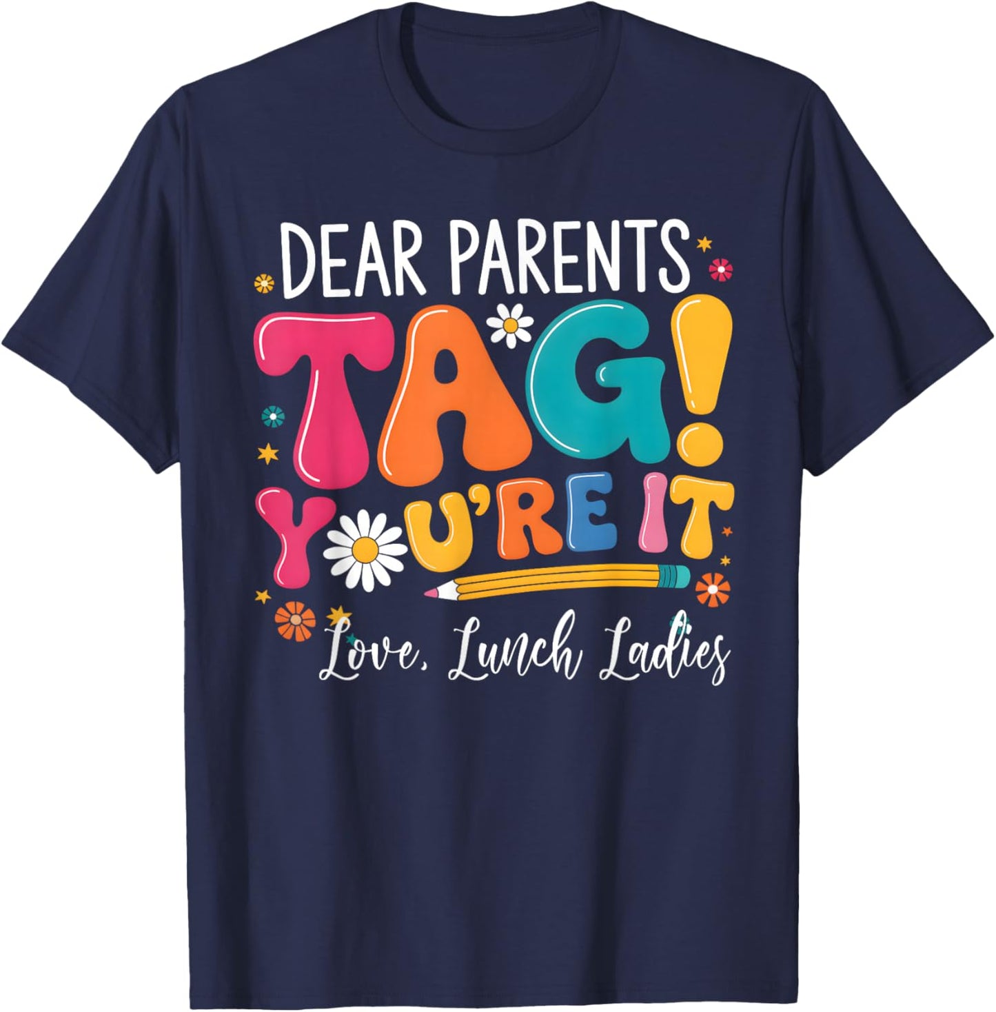 Dear Parents Tag You're It - Lunch Lady Last Day of School T-Shirt - T-Shirt | Navy