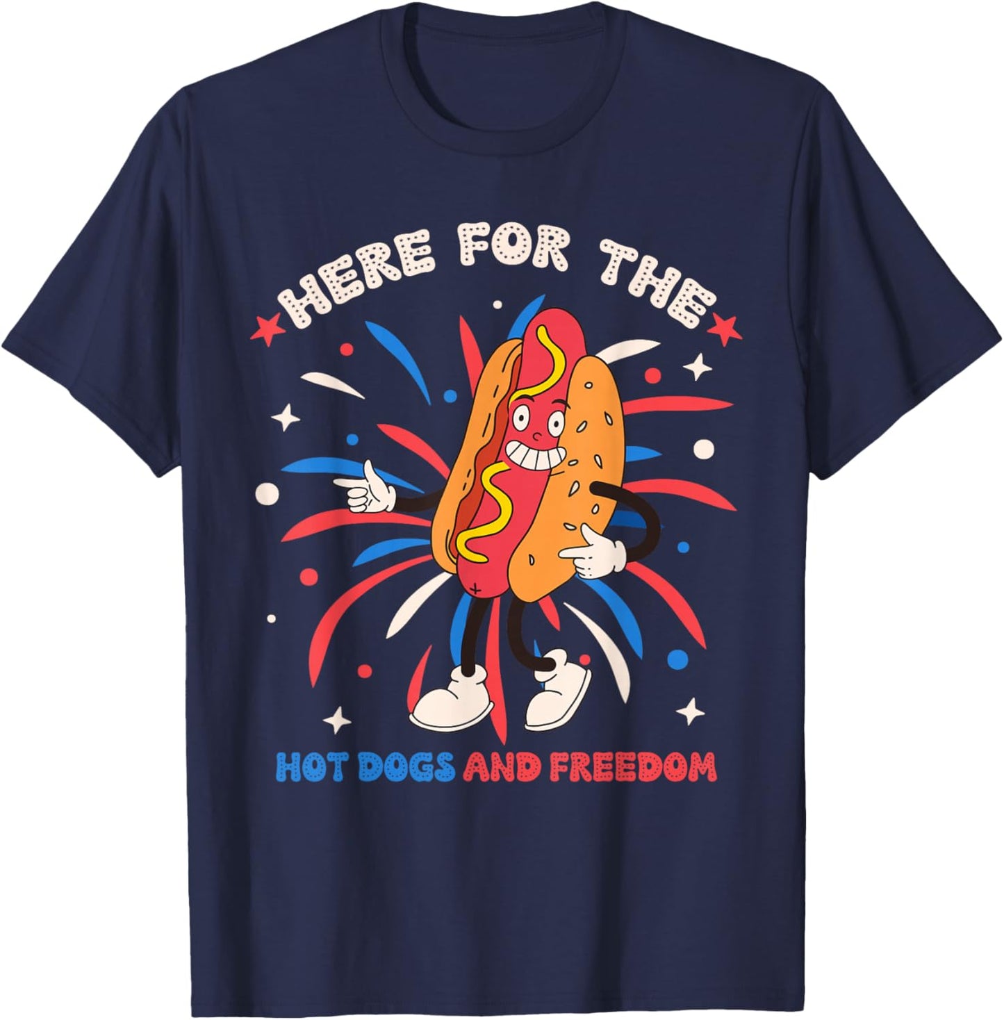 Here For The Hot Dogs And Freedom 4th of July Funny Hot Dogs T-Shirt - T-Shirt | Navy