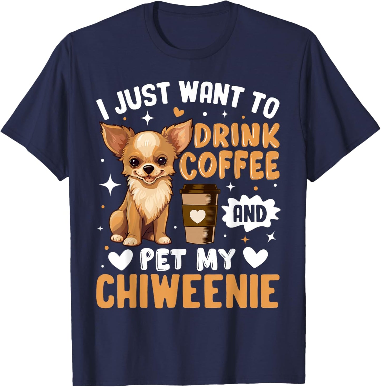 I Just Love To Drink Coffee and Snuggle My Chiweenie Dog Pet Men Women Kids T-Shirt - T-Shirt | Navy