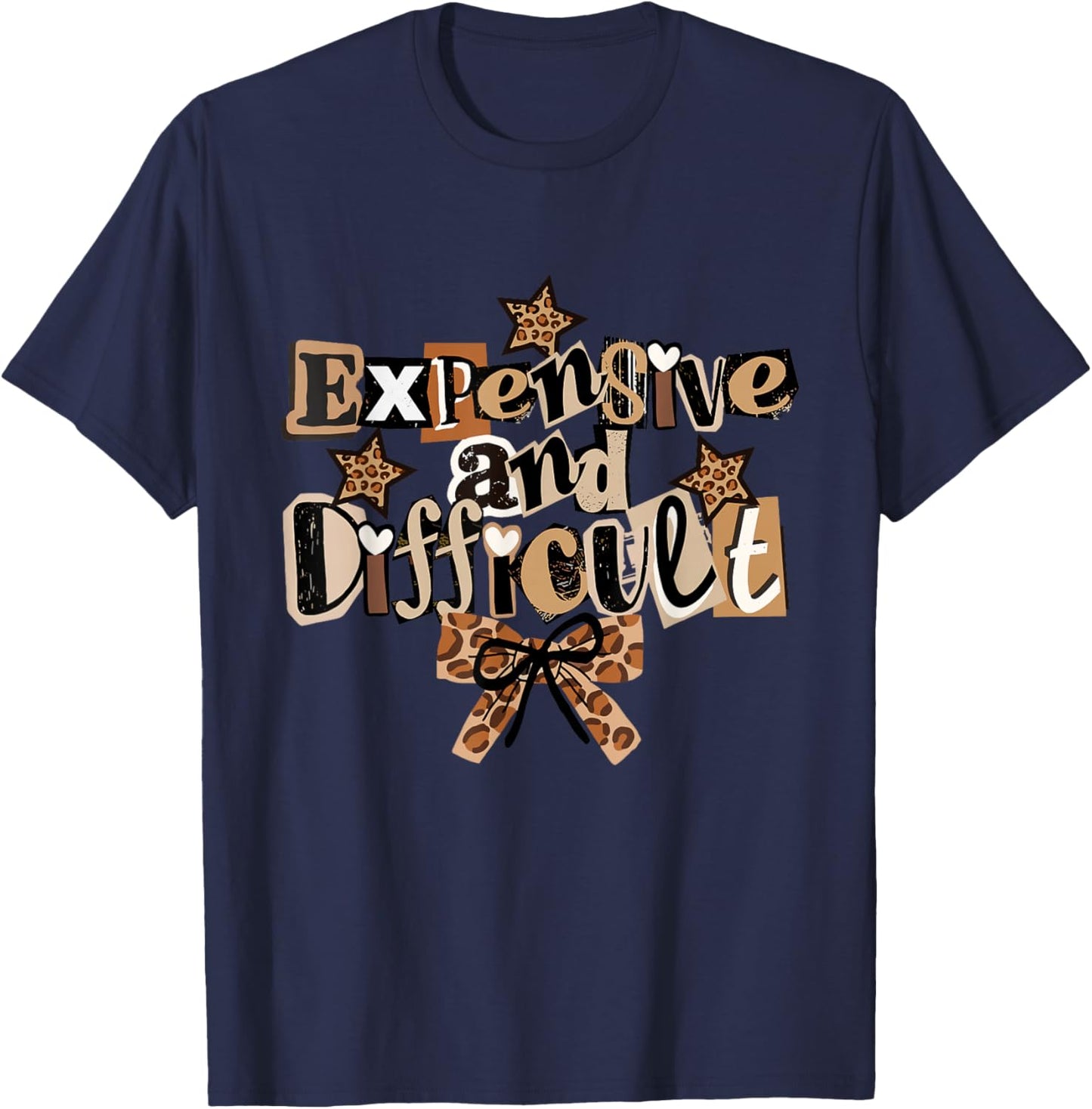 Expensive and Difficult Coquette Leopard Girly Sass T-Shirt - T-Shirt | Navy