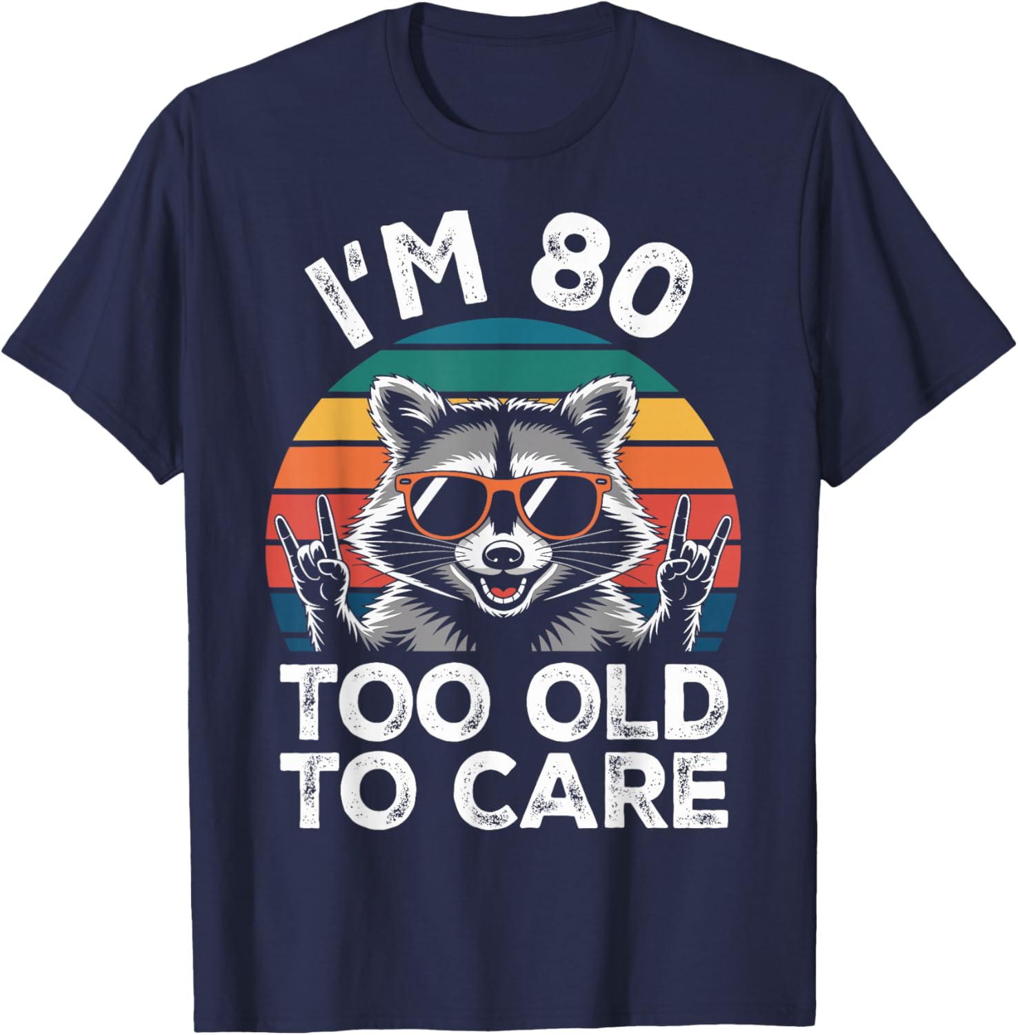 80 Birthday 80 Years Old 80th Men Women Funny Raccoon T-Shirt - T-Shirt | Navy