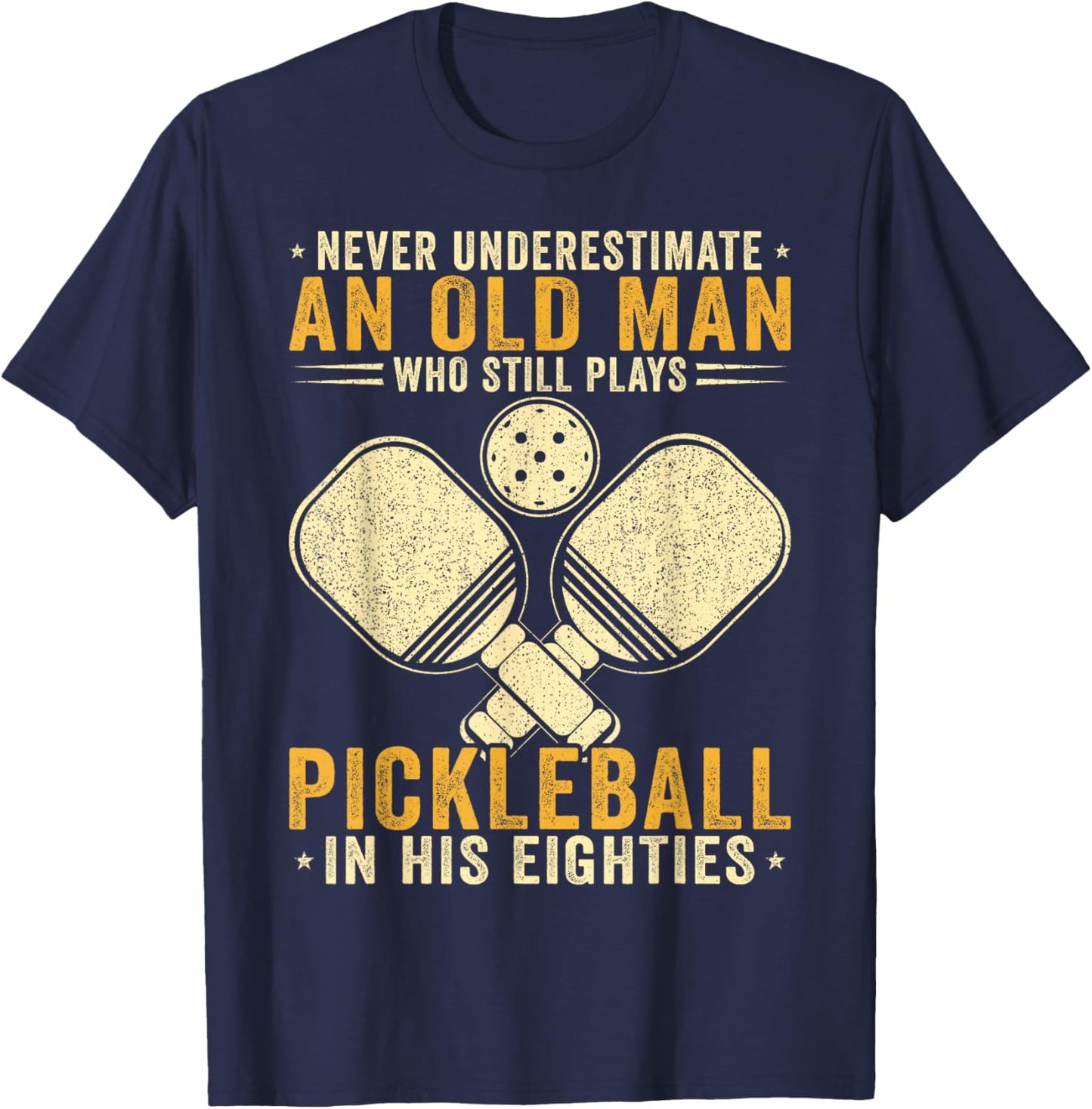 Never Underestimate an Old Man Pickleball Player Paddleball T-Shirt - T-Shirt | Navy