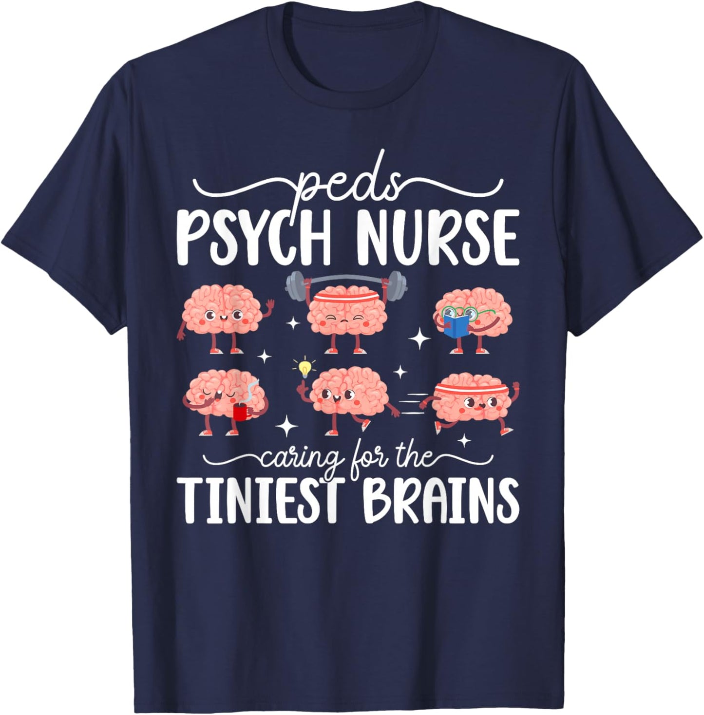 Peds Psych Nurse Appreciation Pediatric Psychiatric Nurse T-Shirt - T-Shirt | Navy