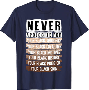 Never Apologize For Your Black Thoughts Your Black Loyalties T-Shirt - T-Shirt | Navy