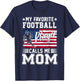 My Favorite Football Player Calls Me Mom American Flag T-Shirt - T-Shirt | Navy