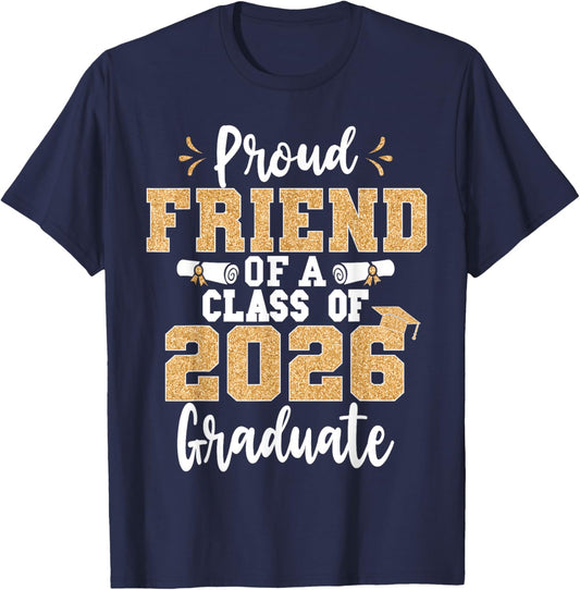 Friend Senior 2026 Proud Friend of A Class of 2026 Graduate T-Shirt - T-Shirt | Navy