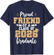 Friend Senior 2026 Proud Friend of A Class of 2026 Graduate T-Shirt - T-Shirt | Navy