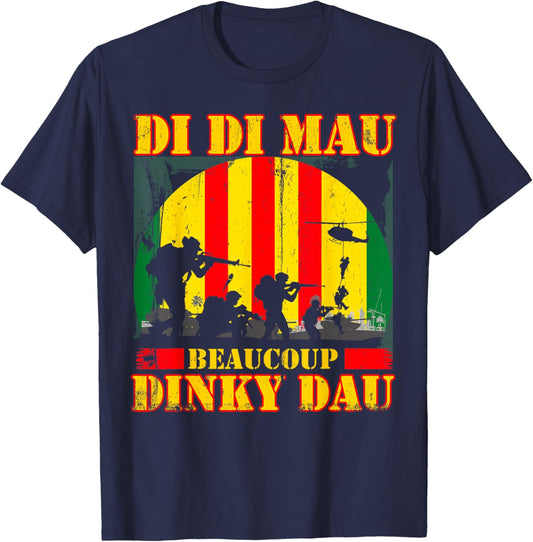 Vietnam War Veteran Di Di Mau Beaucoup Dinky Dau Patriots T-Shirt - T-Shirt | Navy