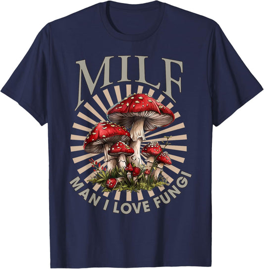 MILF Man I Love Fungi Funny Mushroom Lover T-Shirt - T-Shirt | Navy