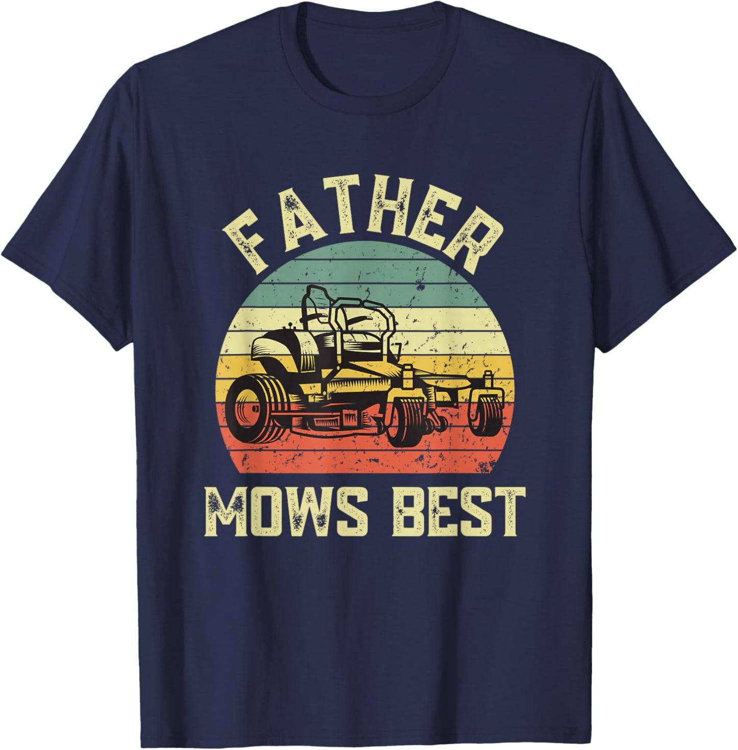 Father mows best Funny Fathers Day Dad Jokes Lawn Mowing T-Shirt - T-Shirt | Navy