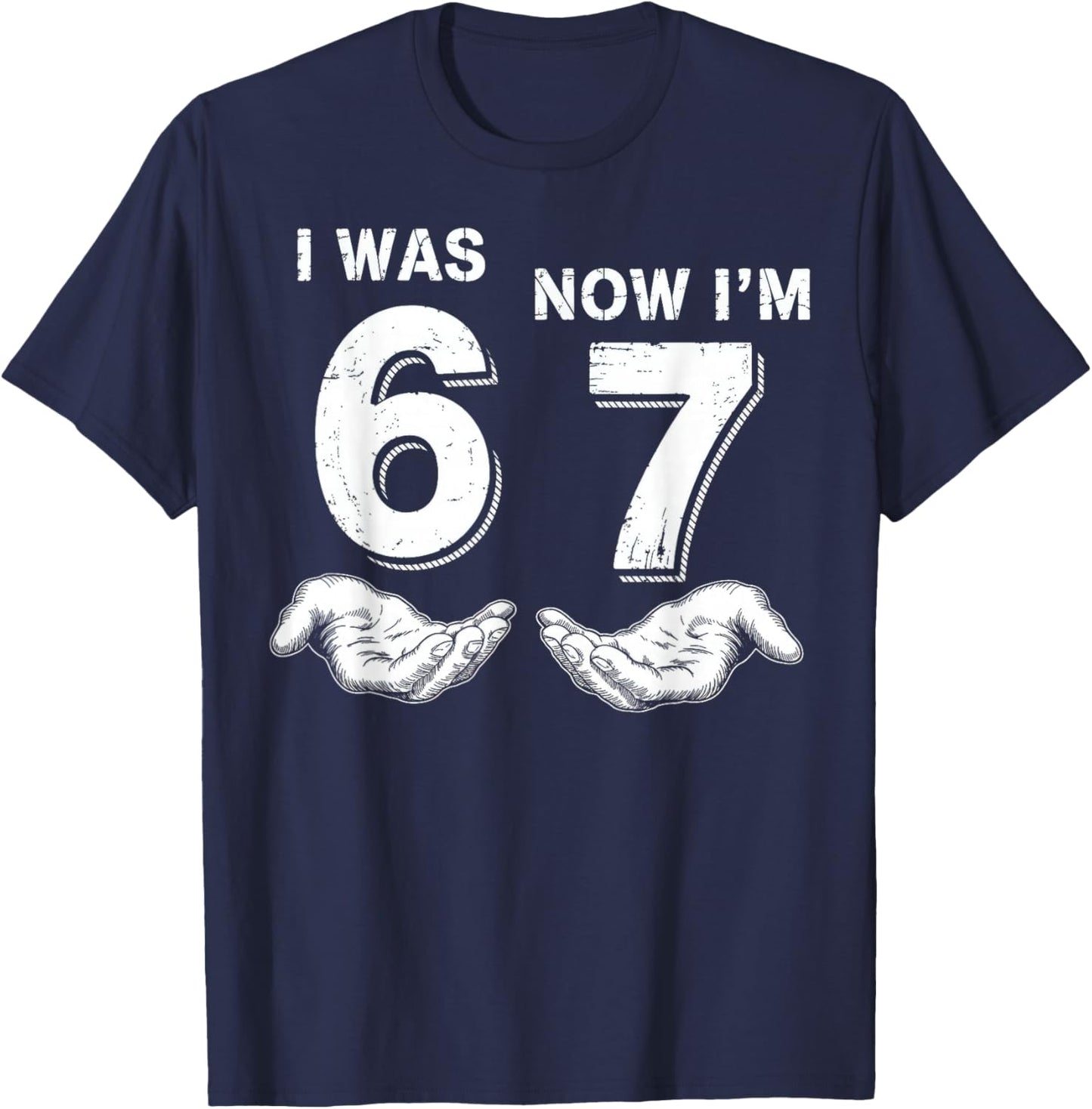I was 6 Now I'm 7 67 T-Shirt - T-Shirt | Navy
