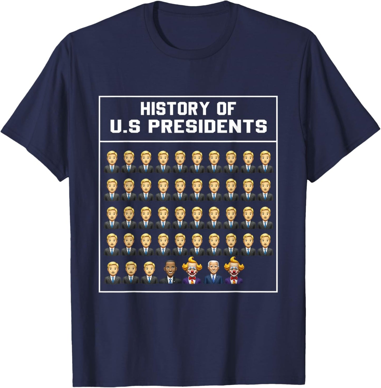 Funny History of U.S. Presidents Political meme T-Shirt - T-Shirt | Navy