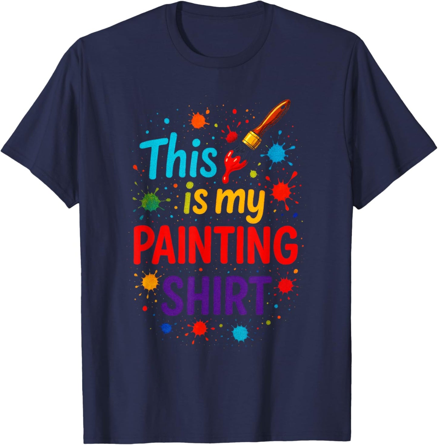 This is My Painting - Funny Painter Art T-Shirt - T-Shirt | Navy
