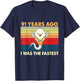 91st Birthday 91 Years Ago I was The Fastest Bday T-Shirt - T-Shirt | Navy
