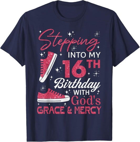 Stepping into my 16th birthday with God's grace & Mercy T-Shirt - T-Shirt | Navy