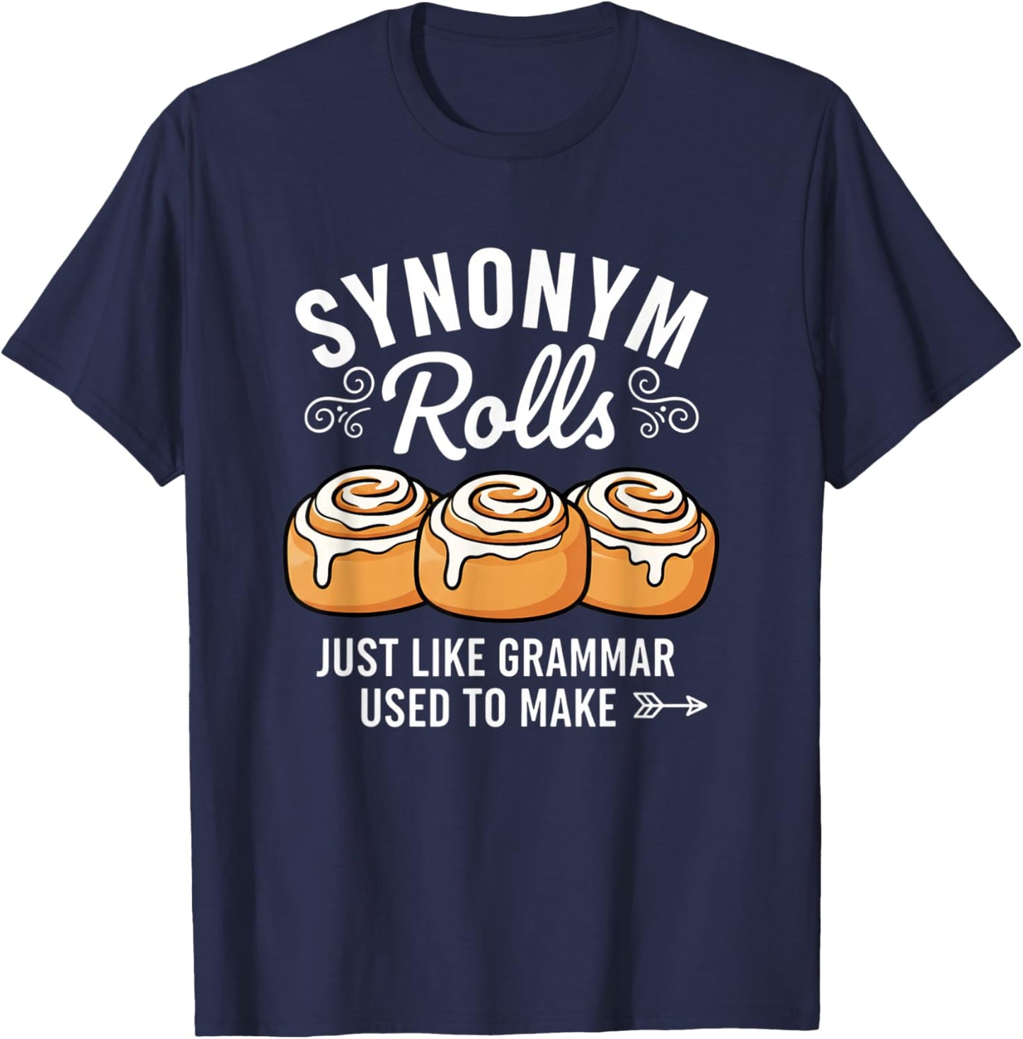 Teacher Synonym Rolls, Funny Grammar & Wordplay for English T-Shirt - T-Shirt | Navy