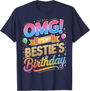 OMG It's My Bestie's Birthday Funny Best Friend Birthday T-Shirt - T-Shirt | Navy