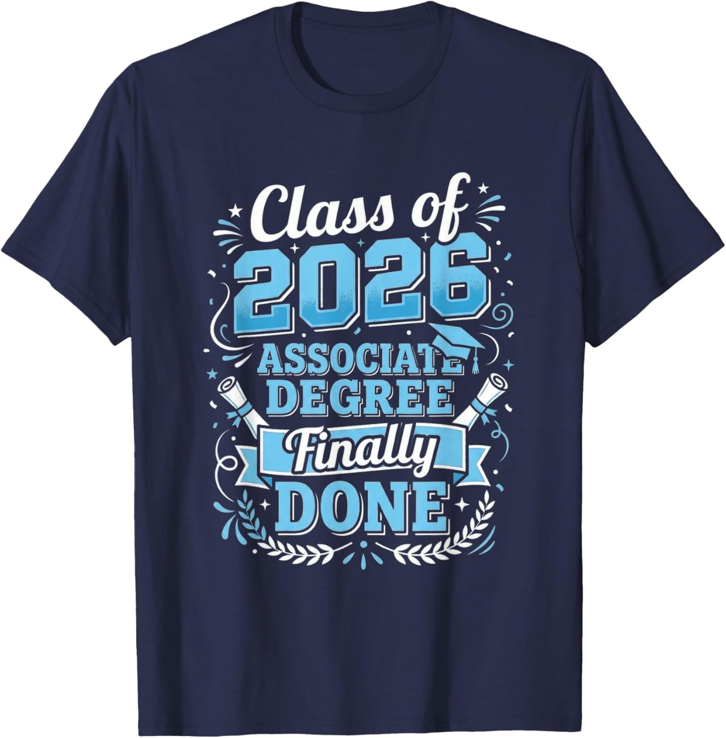 Associate Degree Done Class of 2026 Graduate Graduation T-Shirt - T-Shirt | Navy