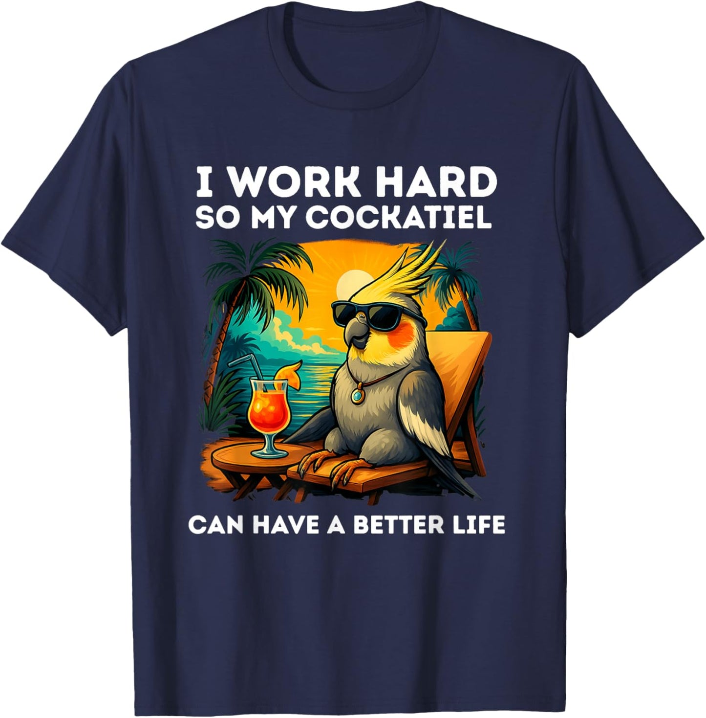 Funny Cockatiel Lover Design I Work Hard Cockatiel T-Shirt - T-Shirt | Navy