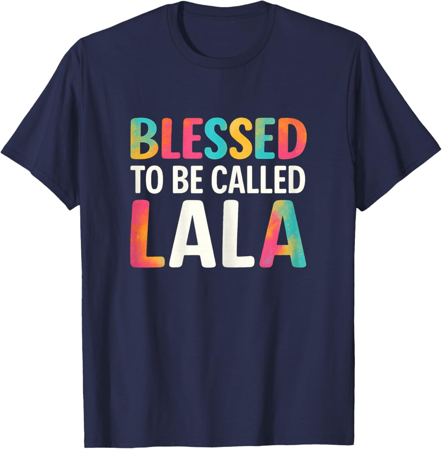 Blessed to Be Called Lala Women Mothers Day T-Shirt - T-Shirt | Navy