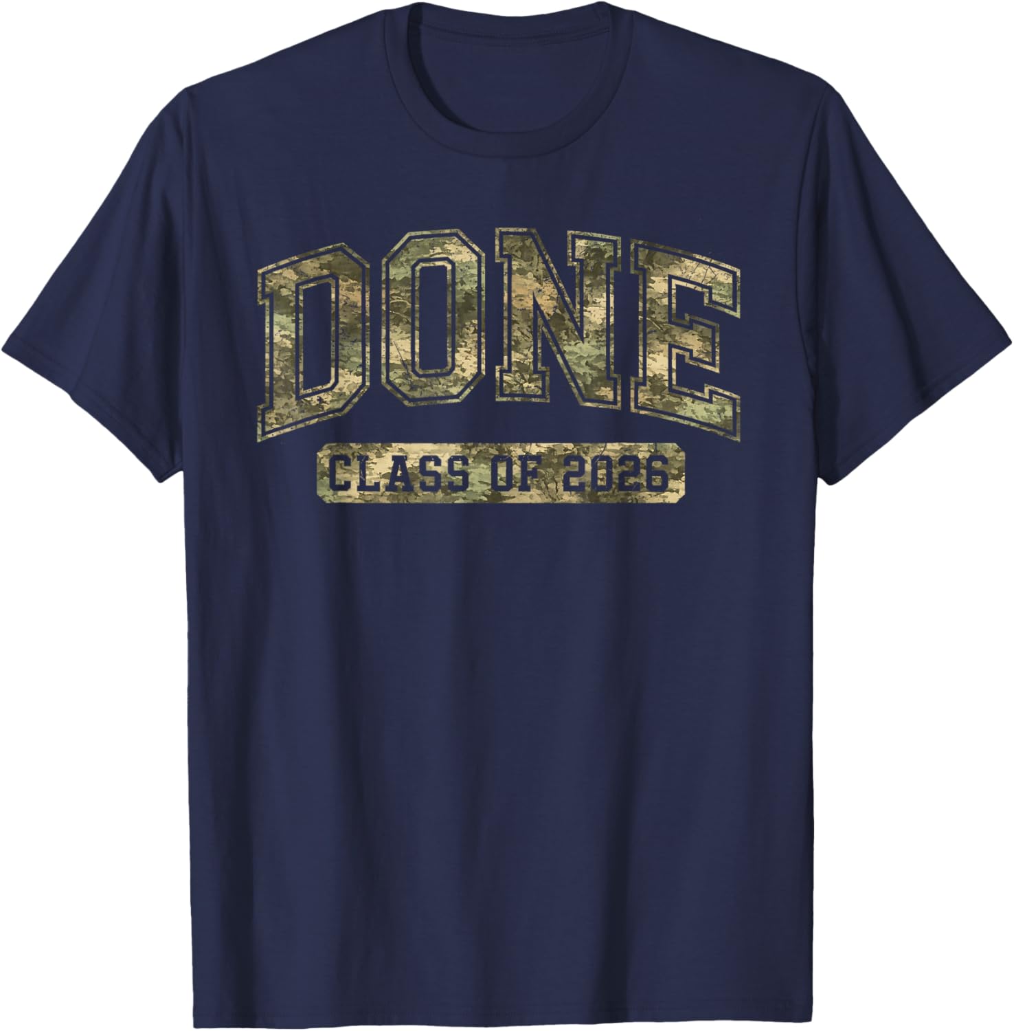 Done Class of 2026 Camo Graduation Seniors 2026 for Student T-Shirt - T-Shirt | Navy
