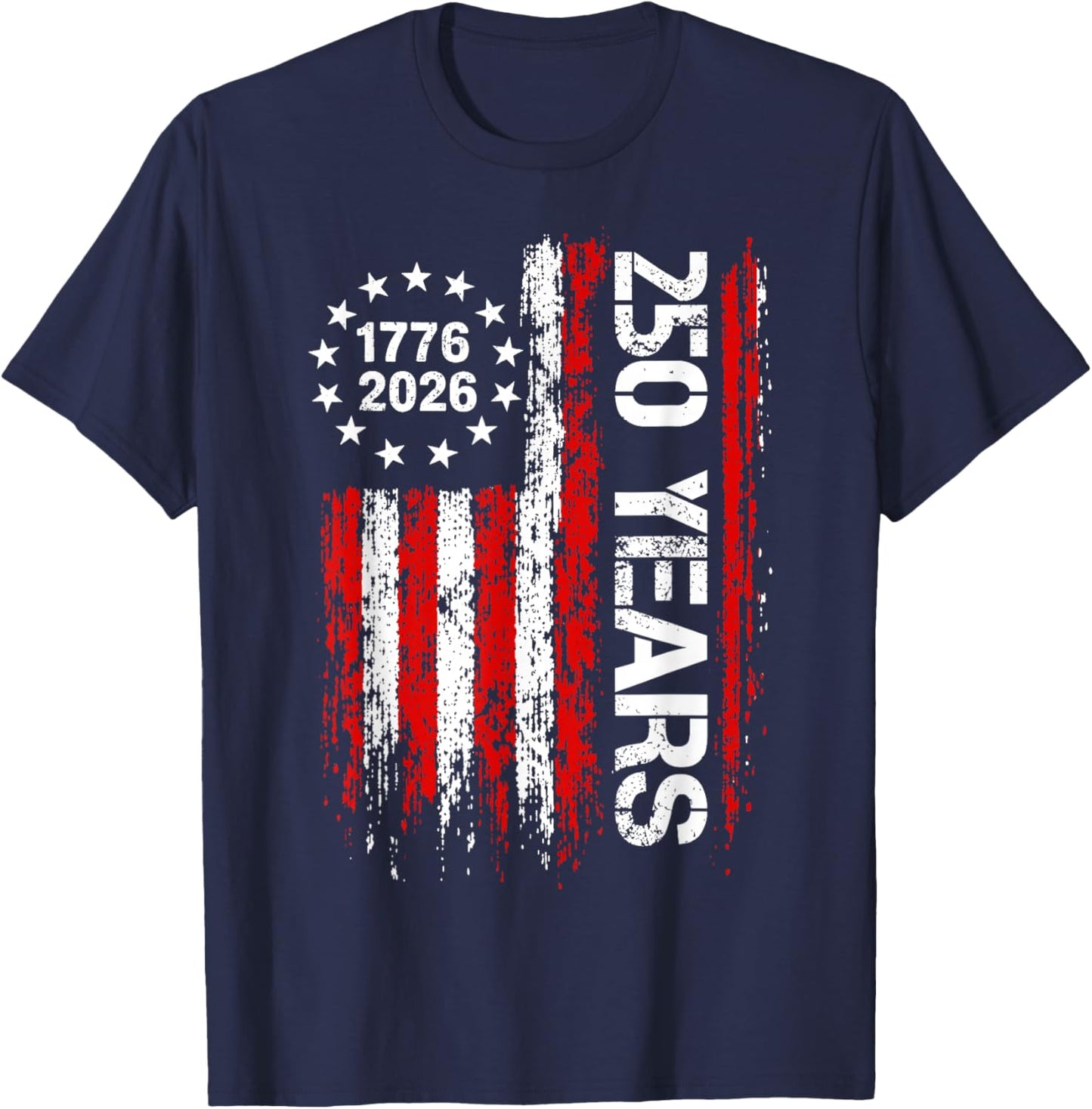 American Flag 250 Years 1776–2026 USA Independence Day T-Shirt - T-Shirt | Navy