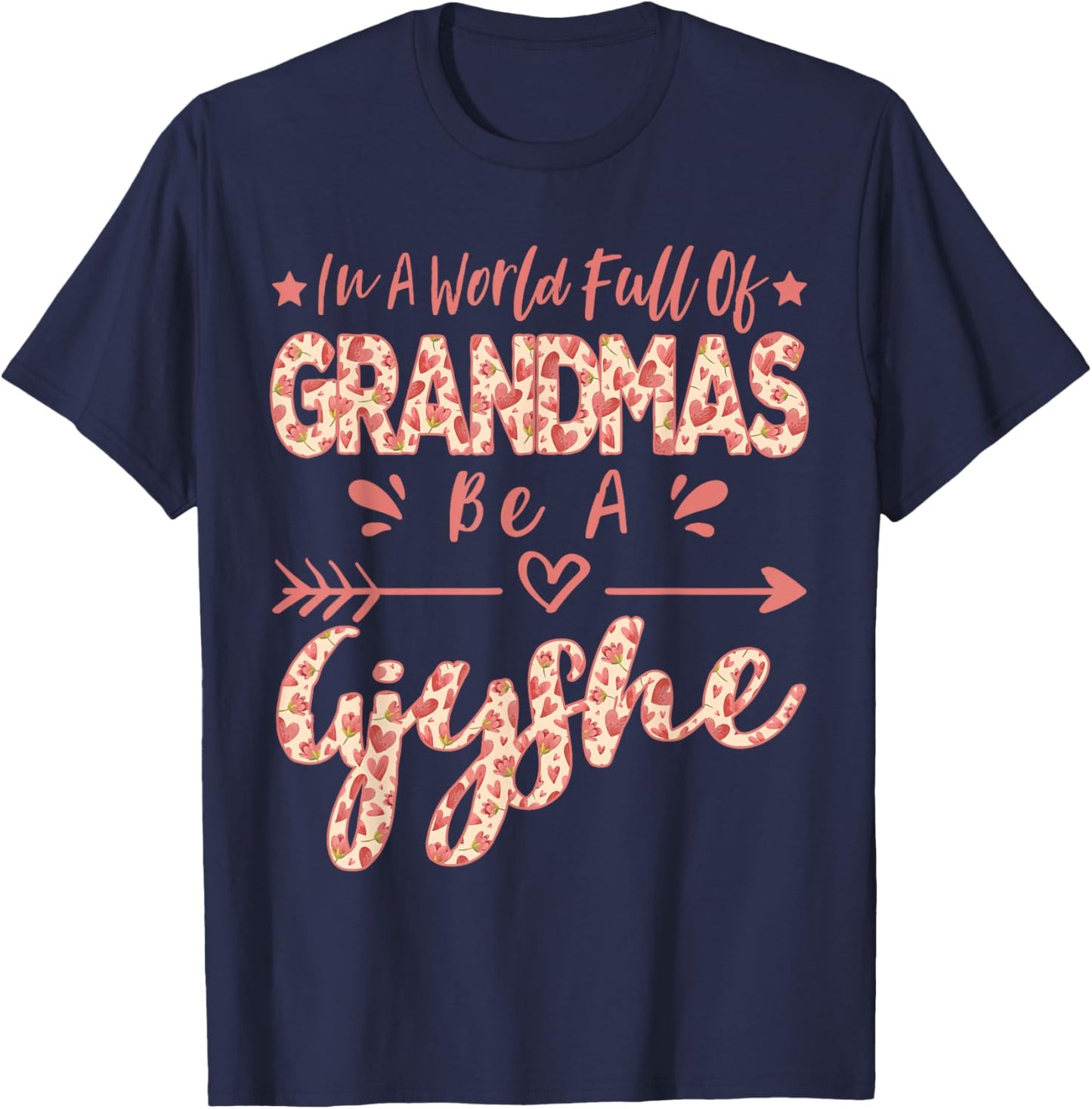 In A World Full Of Grandmas Be A Gjyshe Albanian Grandma T-Shirt - T-Shirt | Navy