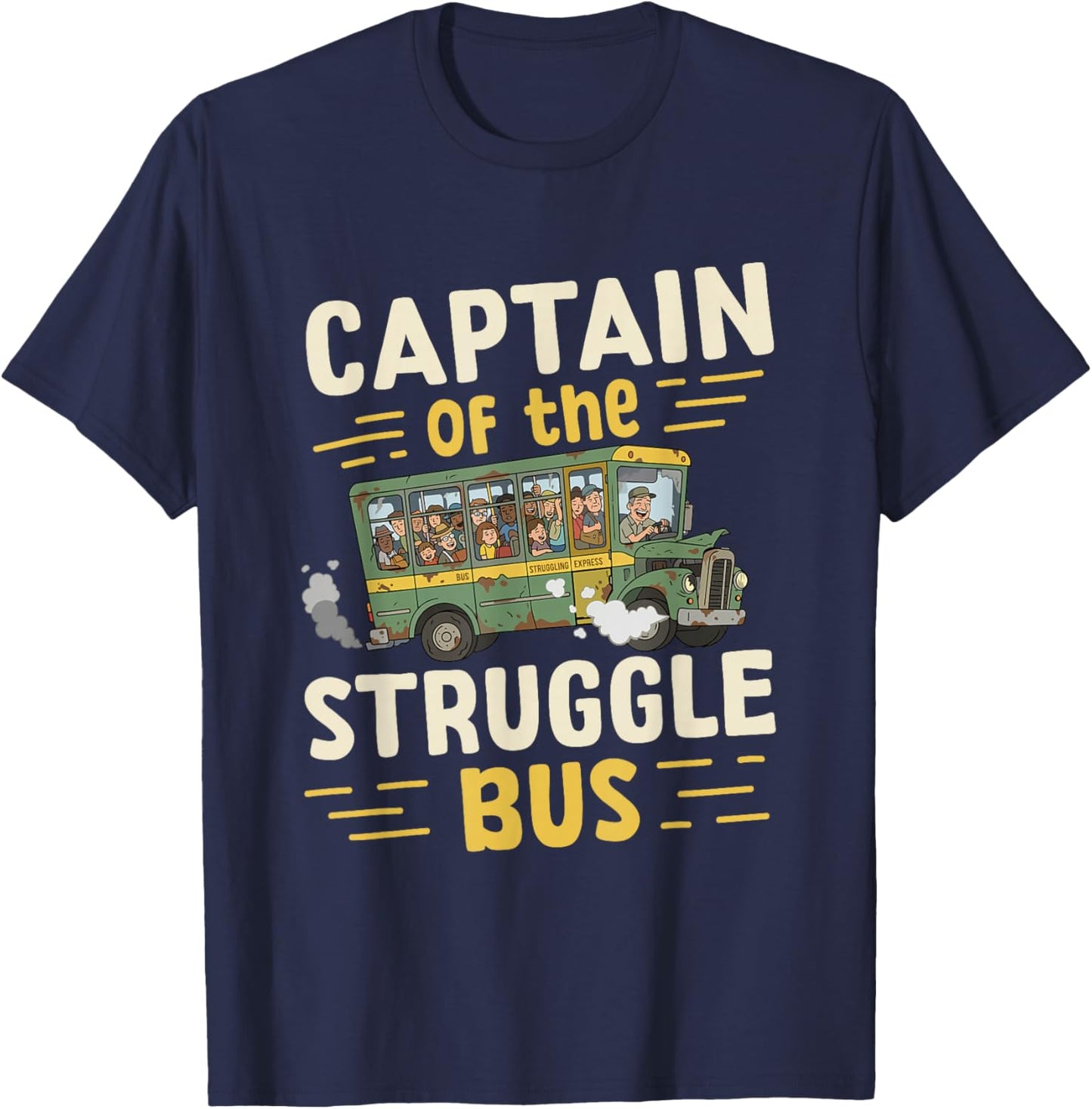 Captain of the Struggle Bus T-Shirt - T-Shirt | Navy