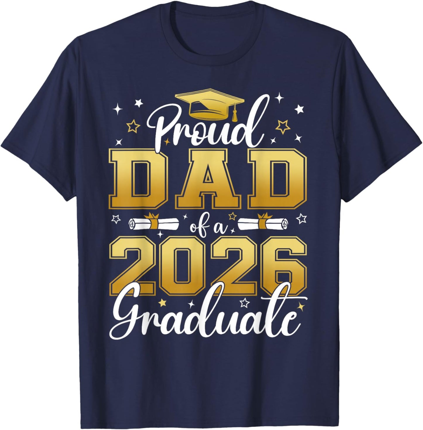 Proud Dad of a Class of 2026 Graduate Senior Graduation T-Shirt - T-Shirt | Navy
