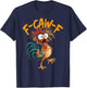 Lustiger Vogel Fcawf Huhn F Caw F Hahn Flüsterer Fawk Off T-Shirt - T-Shirt | Navy