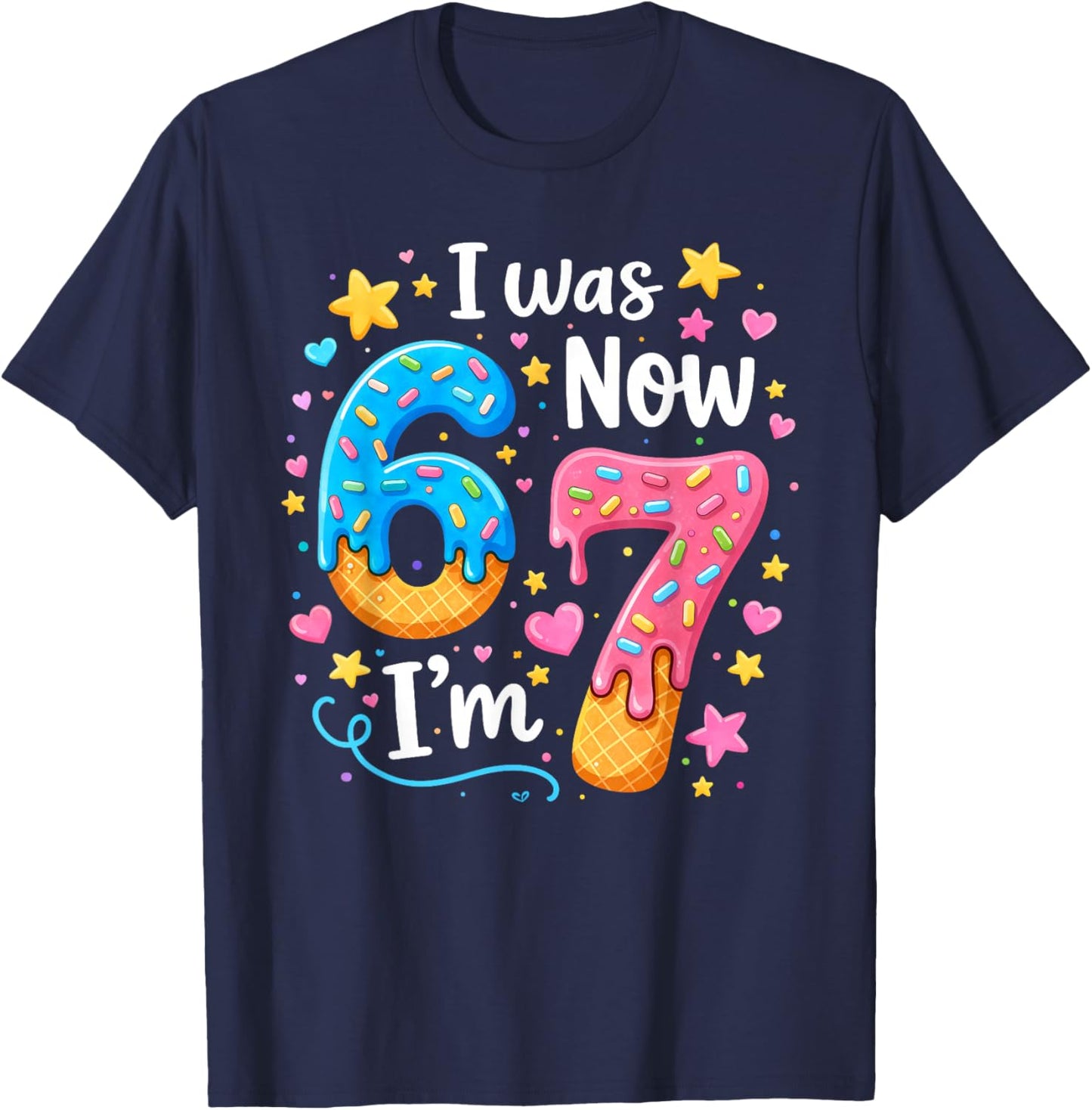 I was 6 Now I_m 7 Year Old Birthday Kids Boys Girls T-Shirt - T-Shirt | Navy