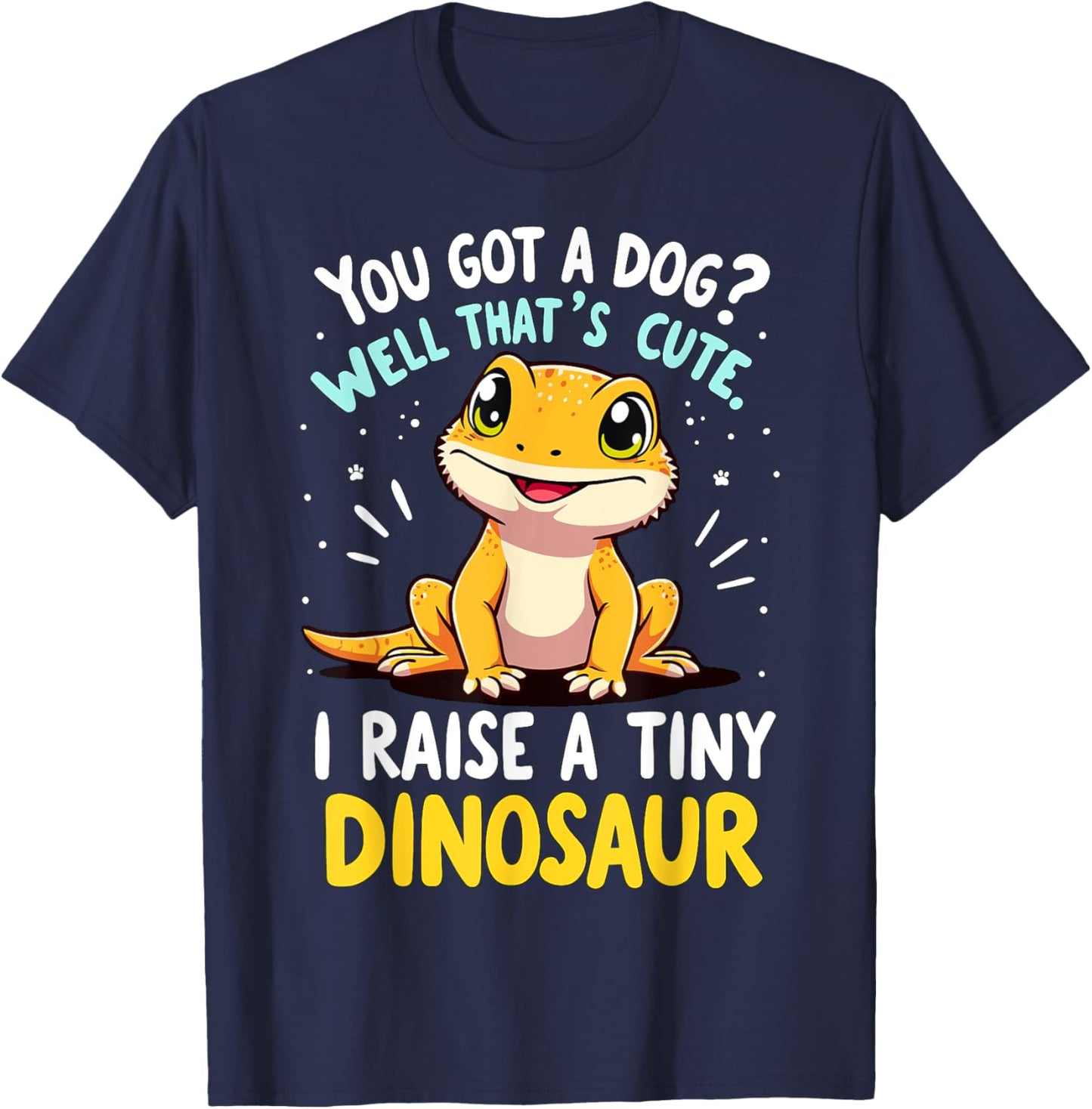 Bearded Dragon I raise a tiny Dinosaur Lizard T-Shirt - T-Shirt | Navy