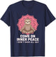 Come On Inner Peace I Don't Have All Day T-Shirt - T-Shirt | Navy