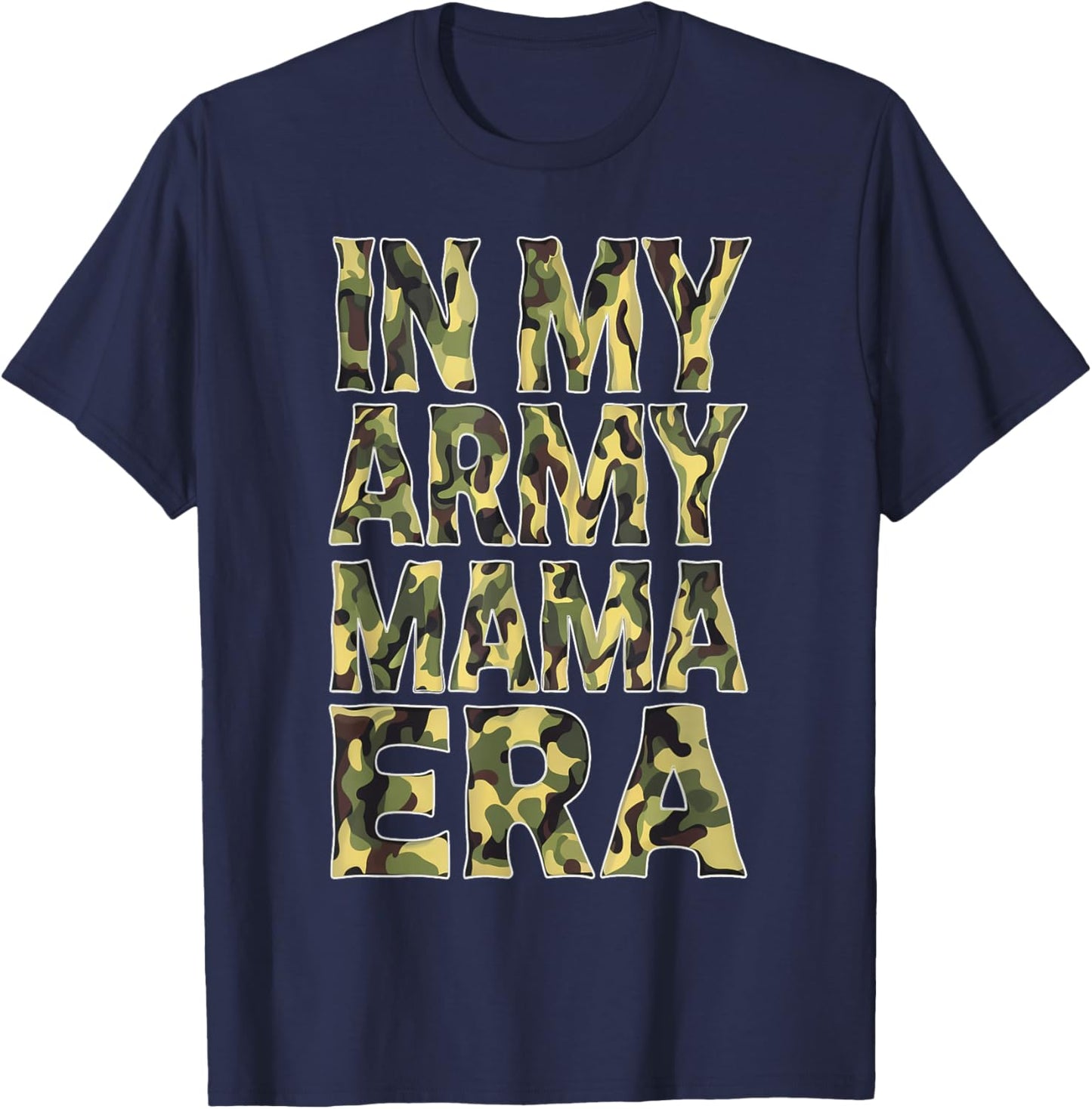 Military Mom Camouflage Army Mama Era Mother Day Proud Son T-Shirt - T-Shirt | Navy