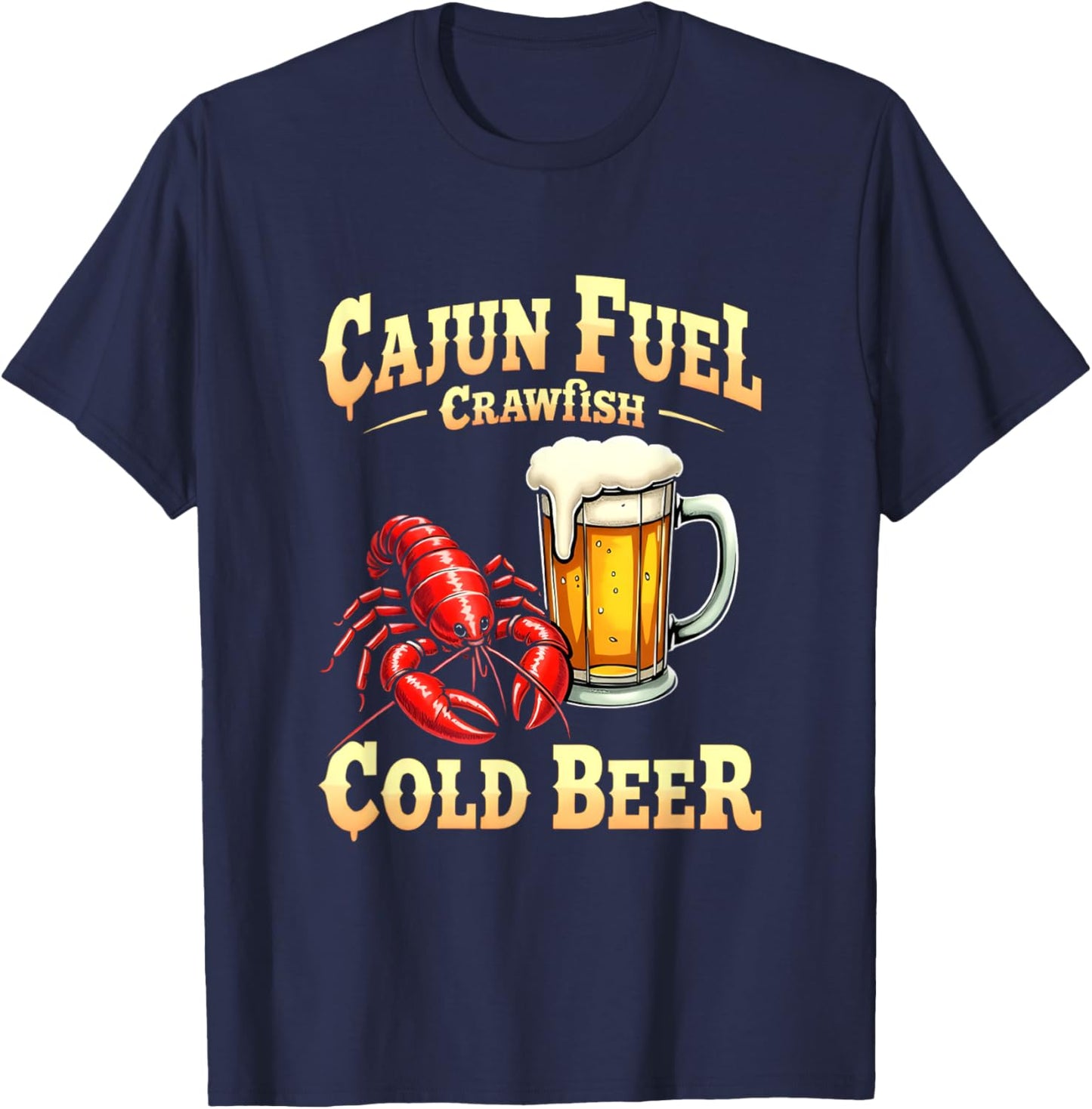 Cajun Life Cajun Fuel Beer and Crawfish Louisiana T-Shirt - T-Shirt | Navy