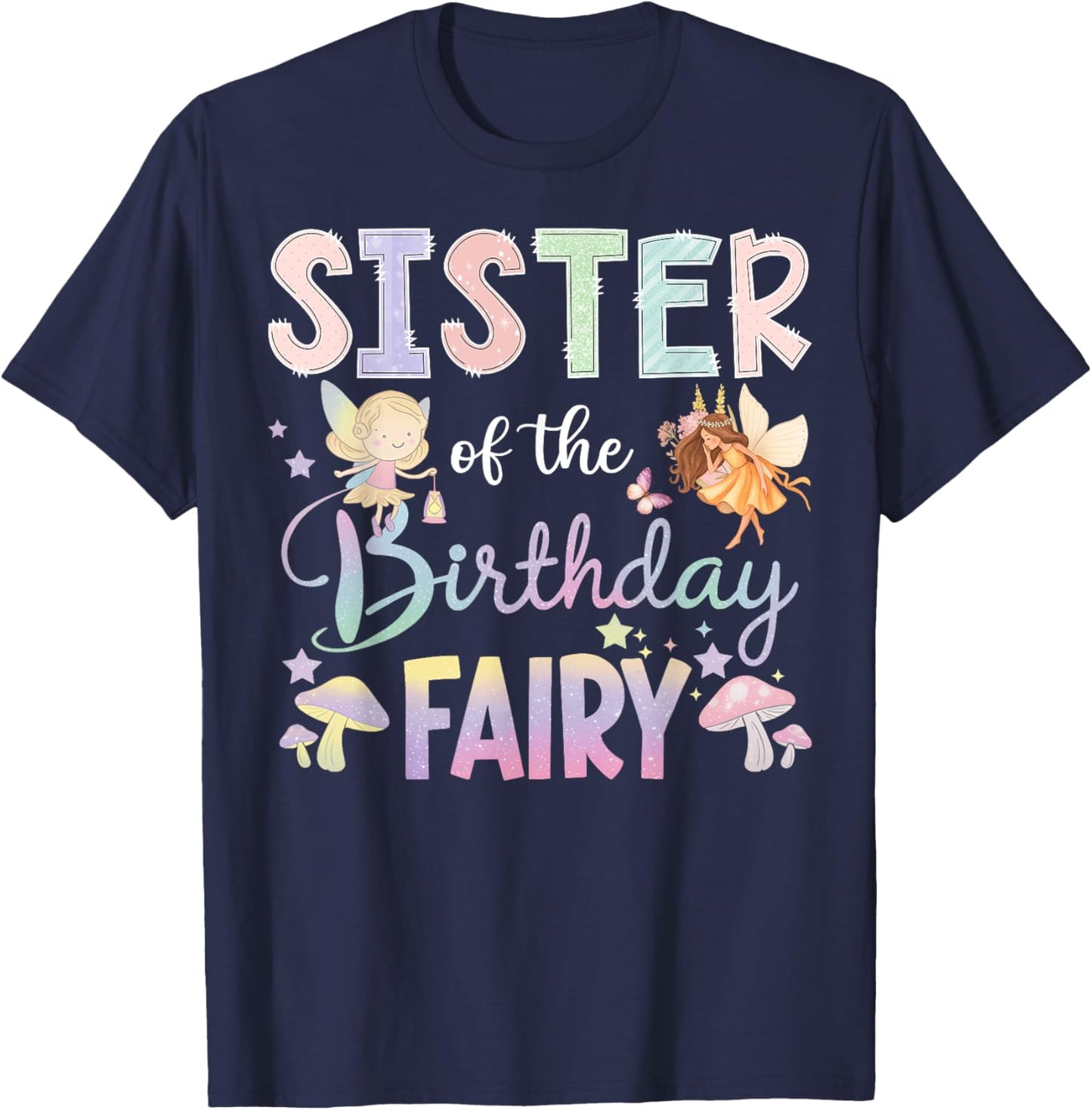 Sister Of The Birthday Fairy Little Girl Magical Family T-Shirt - T-Shirt | Navy