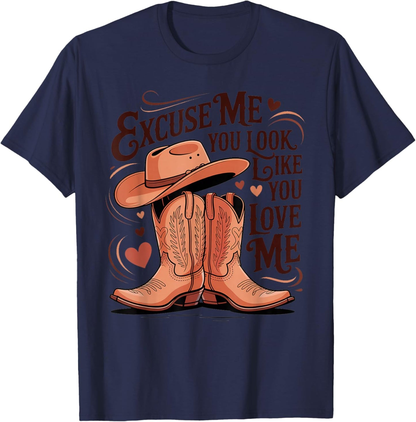 Funny Excuse Me You Look Like You Love Me Funny Boots Memes T-Shirt - T-Shirt | Navy