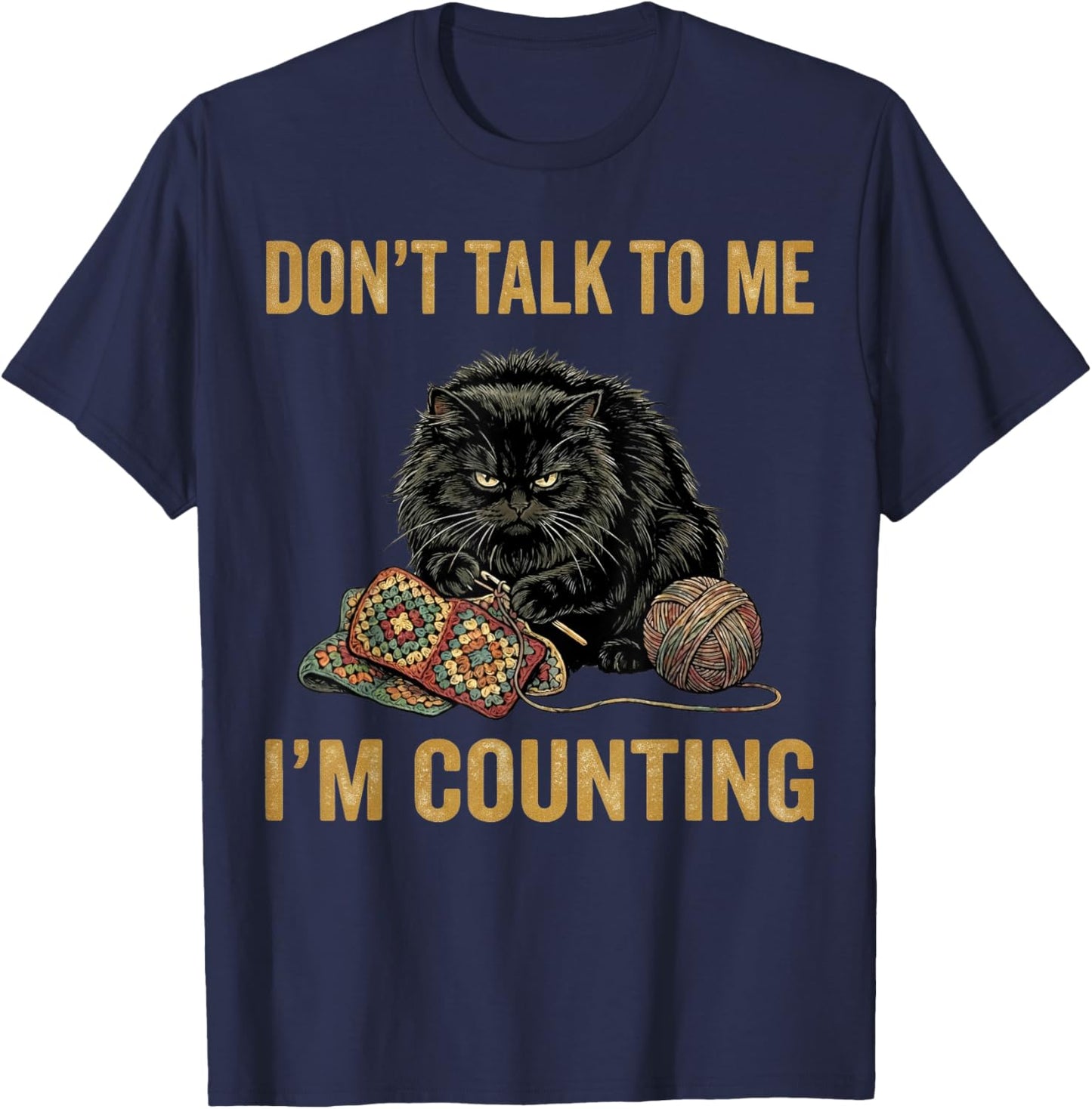 Don’t Talk to Me I’m Counting Crochet Funny Crochet Lover T-Shirt - T-Shirt | Navy