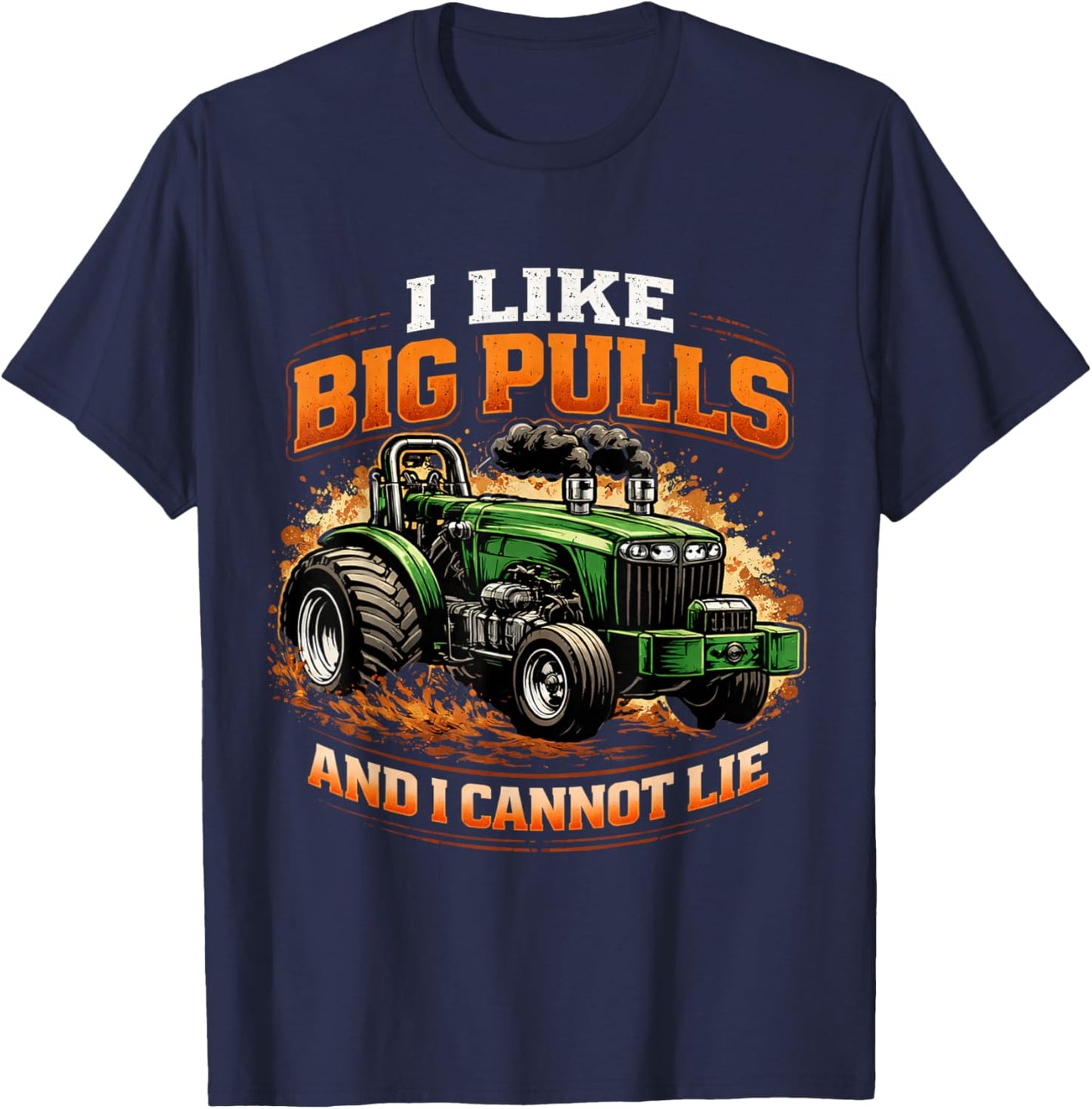 Funny Tractor Pull, I Like Big Pulls, Power Pulling, Diesel T-Shirt - T-Shirt | Navy