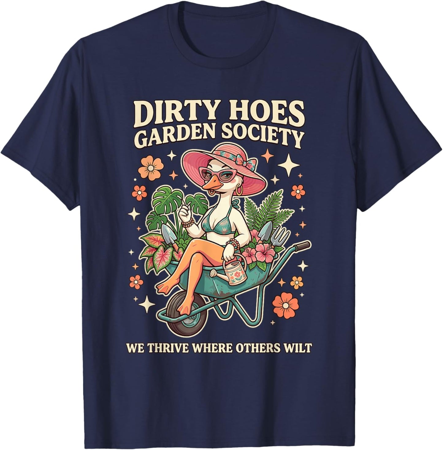 Dirty Hoes Garden Society Glamour Goose Plant Lover Gardener T-Shirt - T-Shirt | Navy
