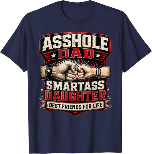 Funny Asshole Dad Smartass Daughter Sarcastic Dad Humor T-Shirt - T-Shirt | Navy