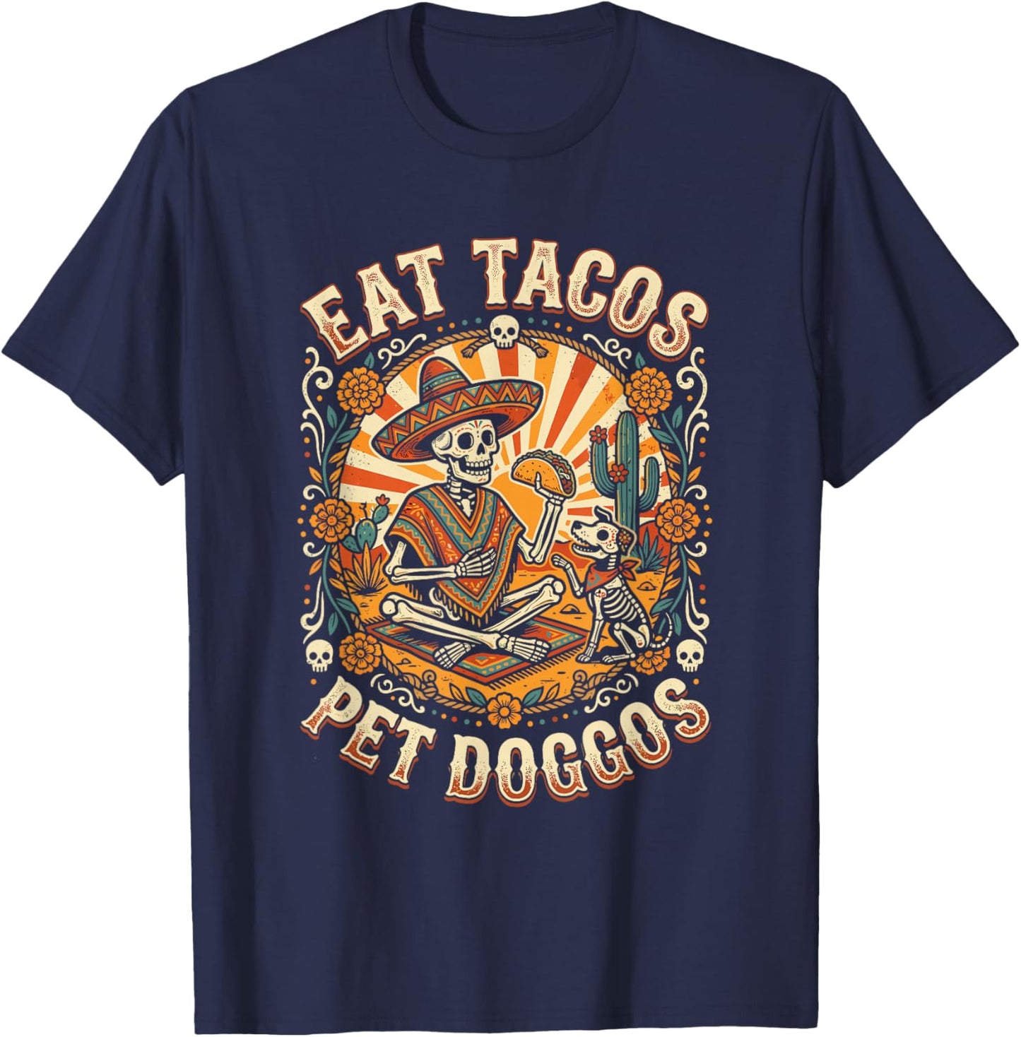 Eat Tacos Pet Doggos Skeleton Dog Cinco de Mayo Vintage T-Shirt - T-Shirt | Navy