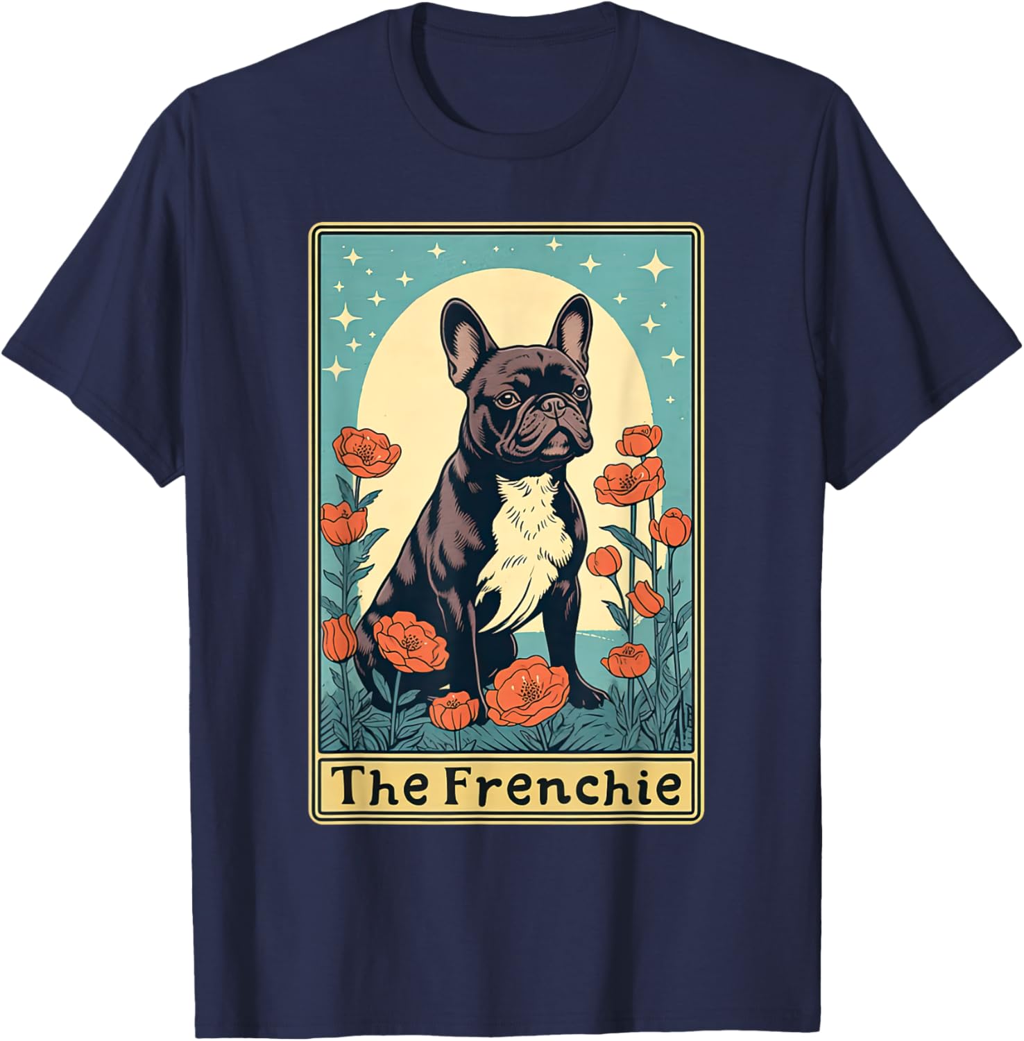 The Frenchie Tarot Card French Bulldog Floral Dog Pet Lover Men Women T-Shirt - T-Shirt | Navy