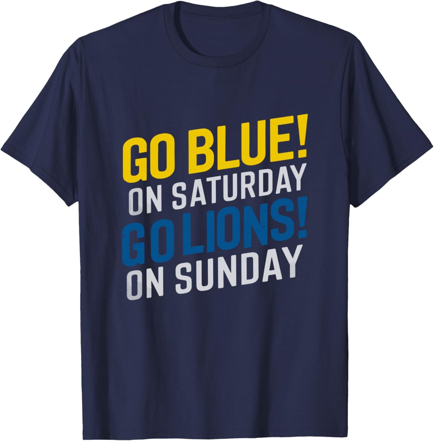 Go Blue On Saturday Go Lion On Sunday - Funny Gag T-Shirt - T-Shirt | Navy