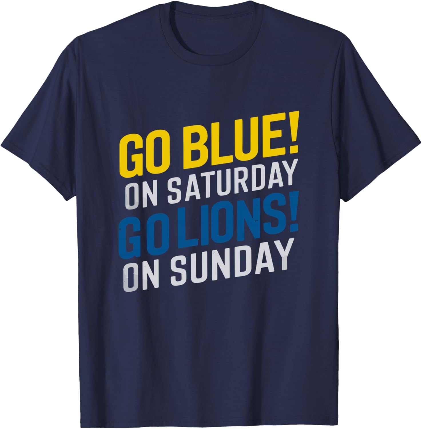 Go Blue On Saturday Go Lion On Sunday - Funny Gag T-Shirt - T-Shirt | Navy