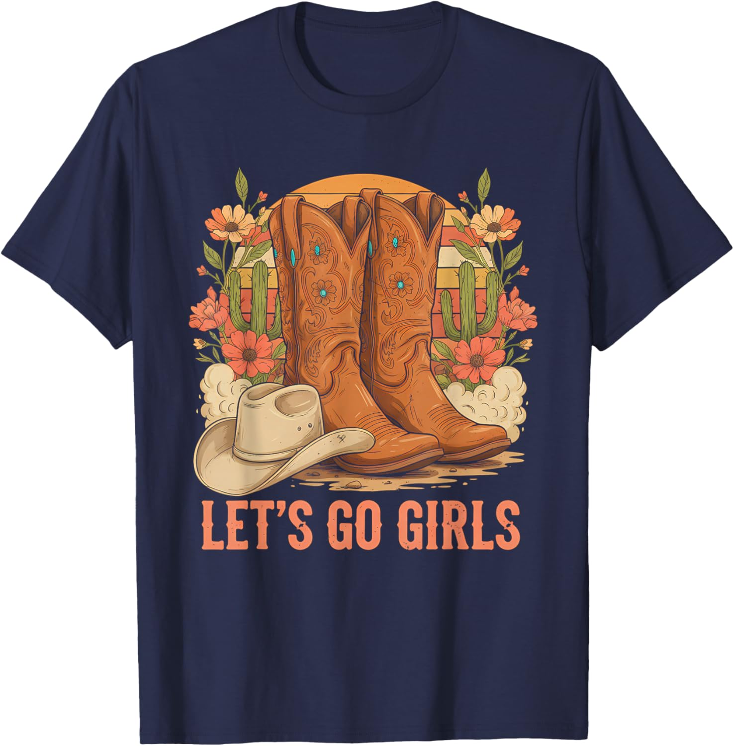 Country Girls Rodeo Woman Cowboy Hat Boot Lets Go Girls T-Shirt - T-Shirt | Navy