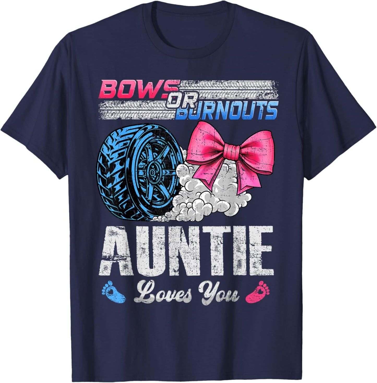 Burnouts Or Bows Your Auntie Loves You Gender Reveal T-Shirt - T-Shirt | Navy